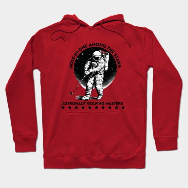 Hole-in-One Among the Stars: Astronaut Golfing Masters Astronaut Golf Hoodie by OscarVanHendrix